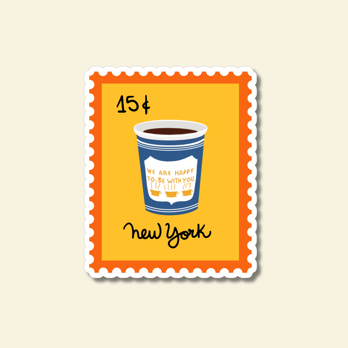 A square postage-stamp-style sticker or print with a yellow face, orange scalloped border, a blue coffee cup illustration, and the words '15¢' and 'New York' on a light beige background.
